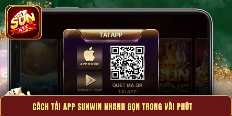 Tải app Sunwin nhanh chóng trên mọi thiết bị di động